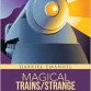 Magical Trains/Strange Fire
